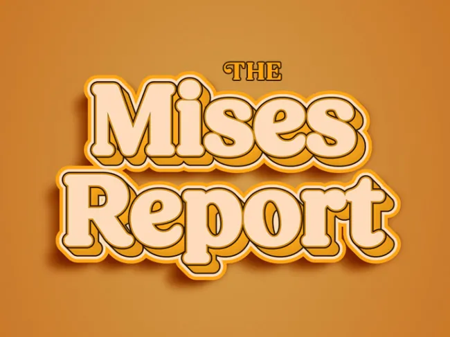 The Mises Report